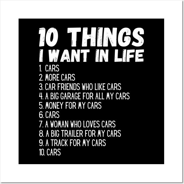 10 Things I Want In My Life Cars More Cars car Wall Art by Arts-lf